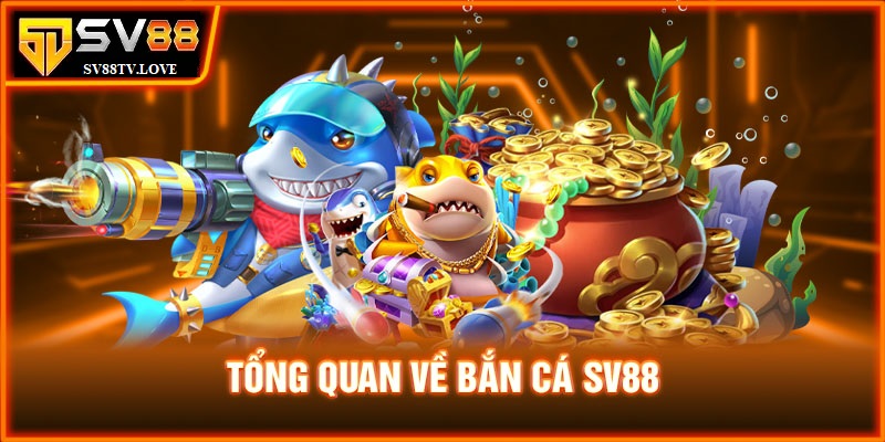 Giới thiệu game bắn cá SV88 cho người chơi mới